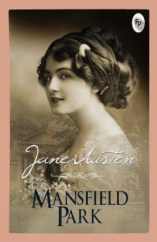 9788172345235: Mansfield Park: A Timeless Tale of Regency Era Social Commentary Moral Dilemmas Domestic Drama Social Hierarchies Themes of Duty, Morality, and ... Enthusiasts Perfect Pick for Literary Fans
