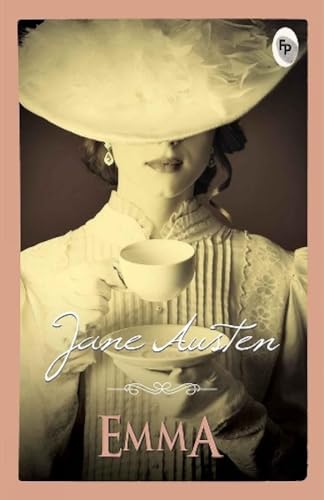 9788172345303: Emma: Classic Literature Regency Era Social Class English Society a Timeless Tale of Love and Relationships Perfect for Literature Lovers