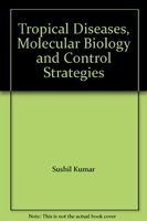 Stock image for Tropical Disease : Molecular Biology and Control Strategies for sale by Vedams eBooks (P) Ltd