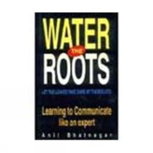 Water the Roots (9788172401276) by Bhatnagar, Anil