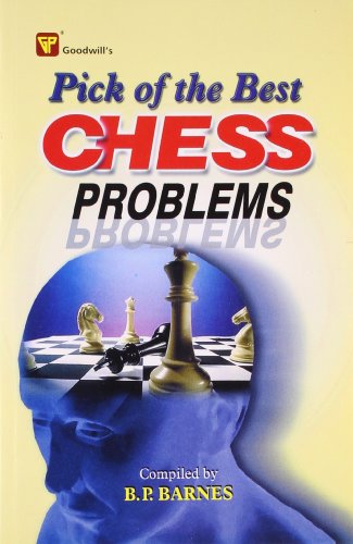 Stock image for Pick Of The Best Chess Problems for sale by WeBuyBooks