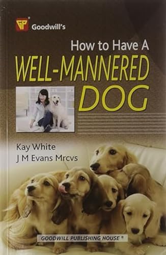 Imagen de archivo de How to Have a Well-Mannered Dog a la venta por Majestic Books