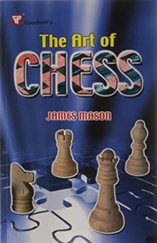 Art of Chess, the (9788172454647) by James Mason