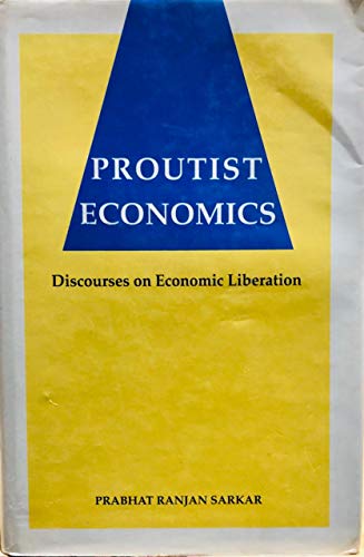 9788172520038: Proutist Economics: Discourses on Economic Liberation
