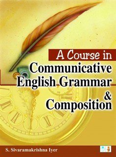 Course In Communicative English Grammar & Composition (9788172543297) by Iyer; S.