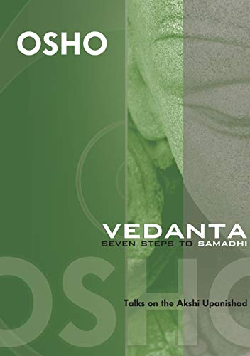 Vedanta: Seven Steps to Samadhi- Discourses on Akshyupanishad (9788172610128) by Osho