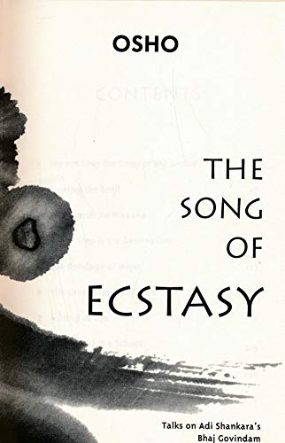 9788172611613: The Song of Ecstasy: Talks on Adi Shankara's Bhaj Govindam