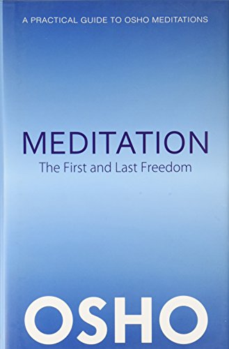 Imagen de archivo de Meditation: The First And Last Freedom (A Practical Guide To Meditation) a la venta por Better World Books