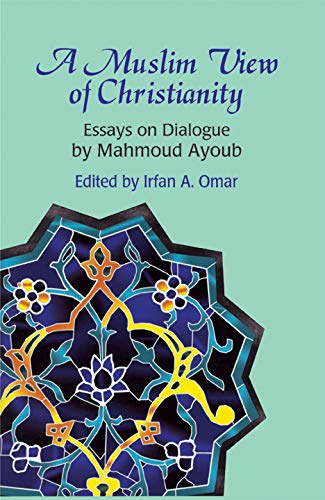 Stock image for A Muslim View of Christianity for sale by Majestic Books