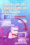 Stock image for Library Online Cataloguing In Digital Way for sale by Books in my Basket