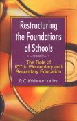 Imagen de archivo de Restructuring The Foundations Of Schools: The Role Of Icts In Elementary And Secondary Education a la venta por Books in my Basket