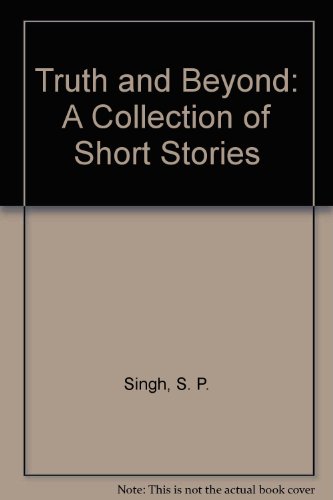 Stock image for Truth And Beyond: A Collection Of Short Stories for sale by Books in my Basket