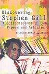 Imagen de archivo de Discovering Stephen Gill: A Collection Of Papers And Articles a la venta por Books in my Basket