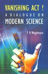Stock image for Vanishing Act A Dialogue On Modern Science for sale by Books in my Basket