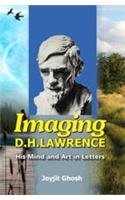 Stock image for Imaging D H Lawrence: His Mind And Art In Letters for sale by Books in my Basket