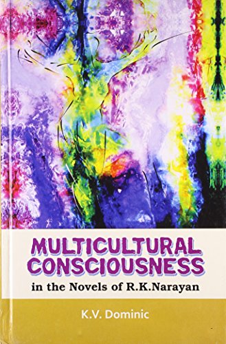 9788172736743: Multicultural Consciousness in the Novels of R. K. Narayan