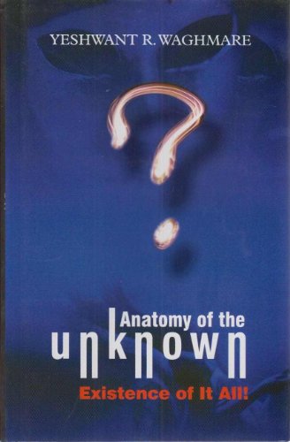 Stock image for Anatomy Of The Unknown Existence Of It All for sale by Books in my Basket