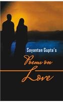 9788172738129: Sayantan Gupta€™s Poems On Love