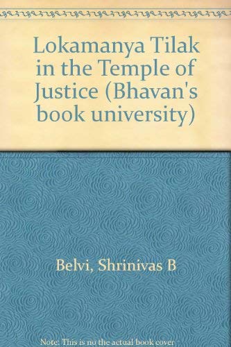 9788172761318: Lokamanya Tilak in the Temple of Justice (Bhavan's book university)