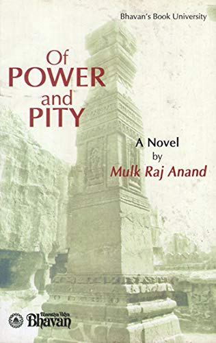 9788172762360: Of Power and Pity (A Novel by Mulk Raj Anand)