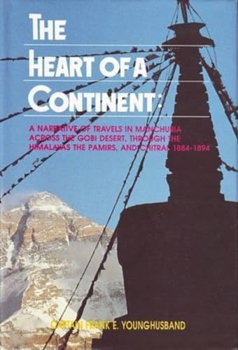 The Heart of a Continent A Narrative of Travels in Manchuria, Across the Gobi Desert, Through the...