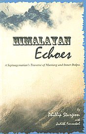 Stock image for Himalayan Echoes: A Septuagenarian's Traverse of Mustang and Inner Dolpo for sale by Berry Hill Book Shop