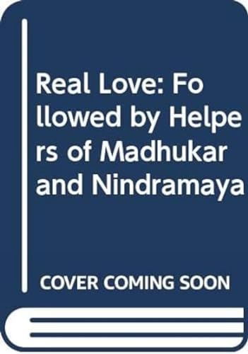 Stock image for Real Love Followed by Helpers of Madhukar and Nindramaya for sale by PBShop.store US