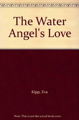 Imagen de archivo de The Water Angel's Love a la venta por PBShop.store US