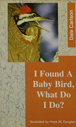 Stock image for I Found A Baby Bird, What Do I Do? for sale by Books Puddle