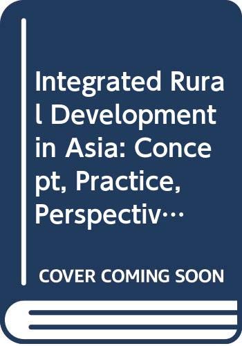 Beispielbild fr Integrated Rural Development in Asia: Concept, Practice and Perspective zum Verkauf von Books in my Basket