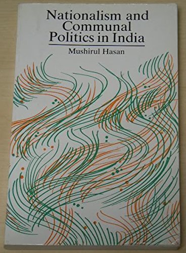 Stock image for Nationalism and Communal Politics in India [Feb 04, 2000] Hasan, Mushirul for sale by Once Upon A Time Books