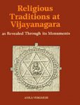 Religious Traditions at Vijayanagara as Revealed Through Its Monuments