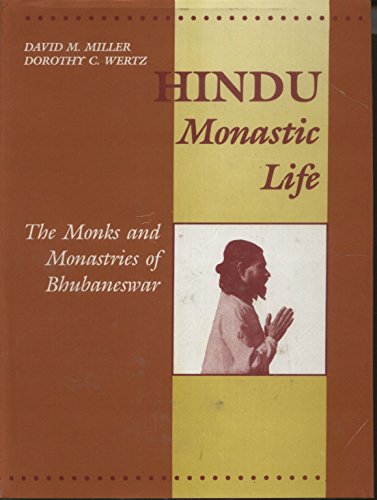 Hindu Monastic Life: The Monks and Monasteries of Bhubaneswar (9788173041563) by David M. Miller; Dorothy C. Wertz