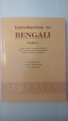 9788173041907: Introduction to Bengali: Pt. 1: A Basic Course in Spoken Bengali with Emphasis Upon Speaking and Understanding the Language