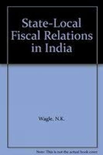 Imagen de archivo de State-Local Fiscal Relations in India a la venta por cornacres