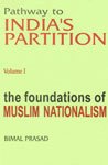 Stock image for Pathway to Indias Partition: Volume I - Foundations of Muslim Nationalism for sale by WorldofBooks