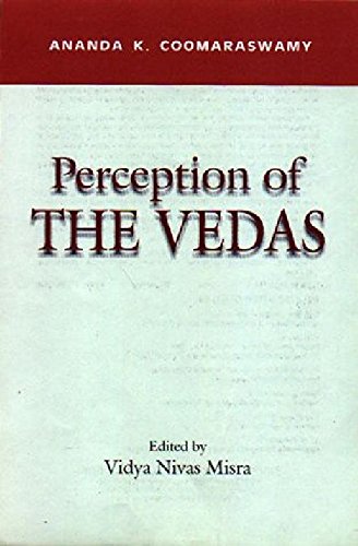 9788173042546: Perception of the Vedas: Ananda K Coomaraswamy (Indira Gandhi National Centre for the Arts)