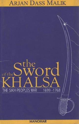9788173042942: Sword of the Khalsa; Sikh Peoples War 1699-1768