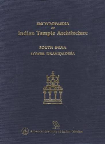Imagen de archivo de Encyclopaedia of Indian Temple Architecture. South India. Lower Dravidadesa. 200 B. C. - A. D. 1324. TWO VOLUME SET (v. 1, Pt. 1) a la venta por Mispah books