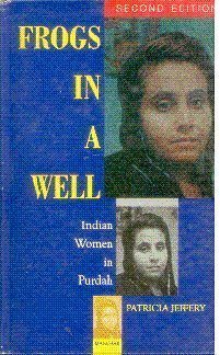 9788173043000: Frogs in a Well: Indian Women in Purdah