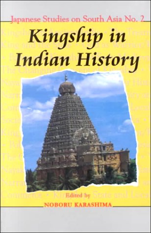 9788173043260: Kingship in Indian History (Japanese Studies on South Asia, No. 2)