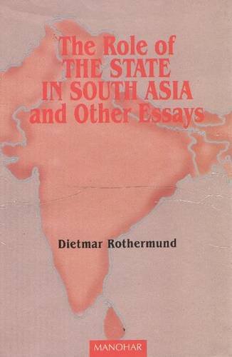 Stock image for The Role of the State in South Asia and Other Essays for sale by Majestic Books