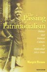 9788173043628: Passing of Patrimonialism: Politics & Political Culture in Hyderabad 1911-1948