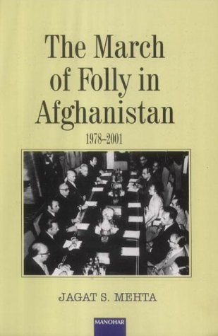 Stock image for The March of Folly in Afghanistan, 1978-2001 for sale by Books Puddle