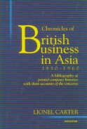 Beispielbild fr Chronicles of British Business in Asia 1850-1960: A Bibliography of Printed Company Histories with Short Accounts of the Concerns zum Verkauf von AwesomeBooks