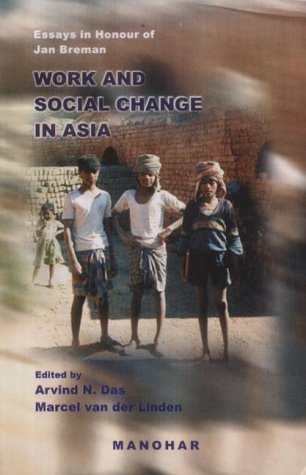 9788173044854: Work and Social Change in Asia: Essays in Honour of Jan Breman