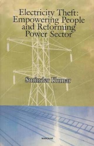 9788173045301: Electricity Theft: Empowering People and Reforming the Power Sector: Empowering People & Reforming Power Sector