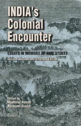 9788173045363: Indias Colonial Encounter: Essays in Memory of Eric Stokes