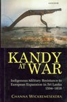 9788173045479: Kandy at War: Indigenous Military Resistance to European Expansion in Sri Lanka 1594-1818