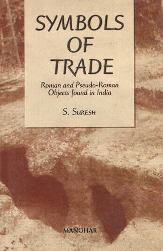 Symbols of Trade: Roman and Pseudo-Roman Objects Found in India